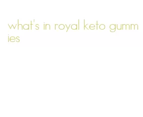 what's in royal keto gummies