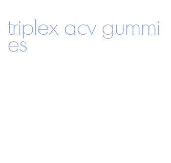 triplex acv gummies