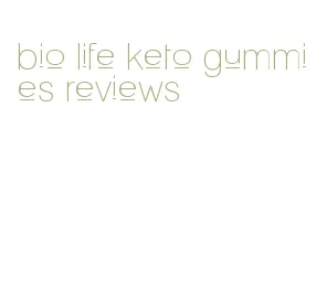 bio life keto gummies reviews
