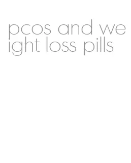 pcos and weight loss pills