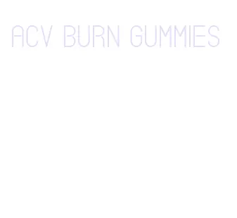 acv burn gummies