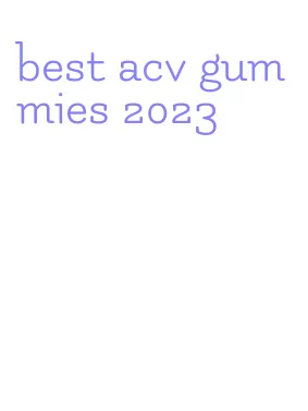 best acv gummies 2023