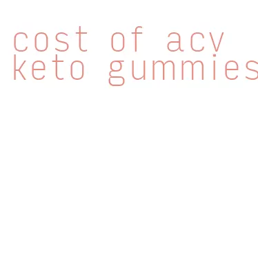 cost of acv keto gummies