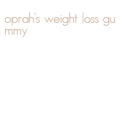 oprah's weight loss gummy