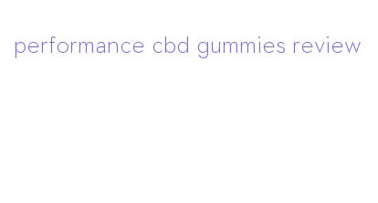 performance cbd gummies review