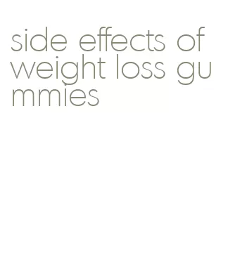 side effects of weight loss gummies