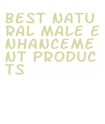 best natural male enhancement products