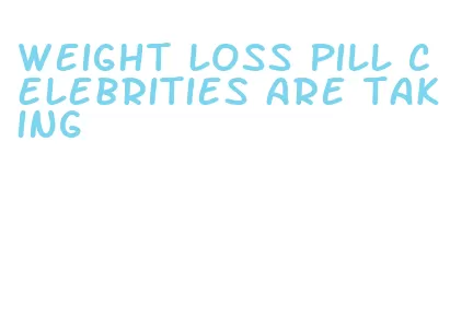 weight loss pill celebrities are taking