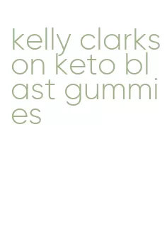 kelly clarkson keto blast gummies