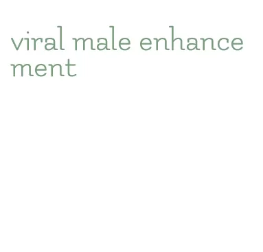 viral male enhancement