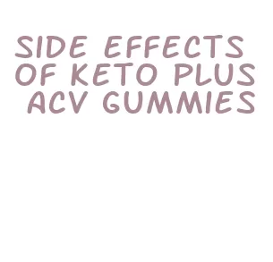 side effects of keto plus acv gummies