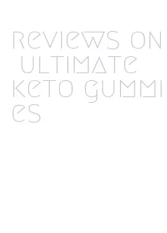 reviews on ultimate keto gummies