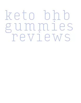 keto bhb gummies reviews