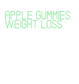 apple gummies weight loss