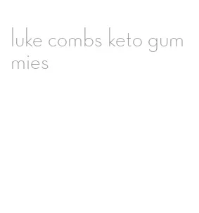 luke combs keto gummies