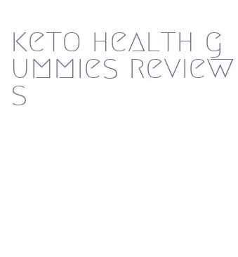 keto health gummies reviews