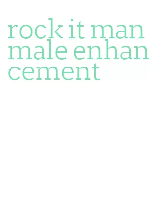 rock it man male enhancement