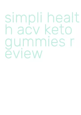 simpli health acv keto gummies review