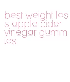 best weight loss apple cider vinegar gummies