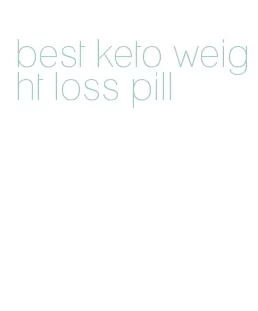 best keto weight loss pill