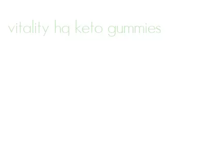 vitality hq keto gummies