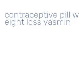 contraceptive pill weight loss yasmin