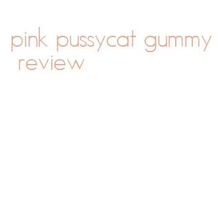 pink pussycat gummy review