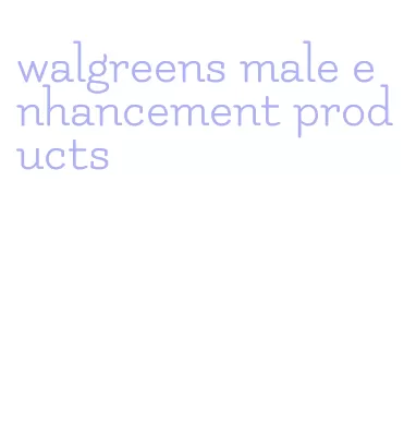 walgreens male enhancement products