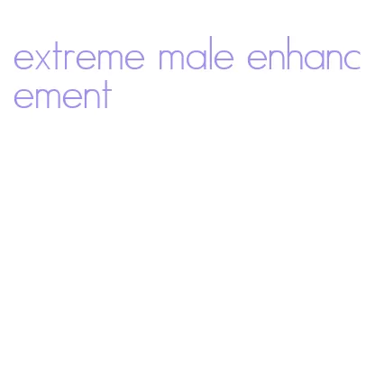 extreme male enhancement