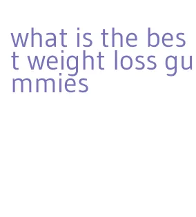 what is the best weight loss gummies