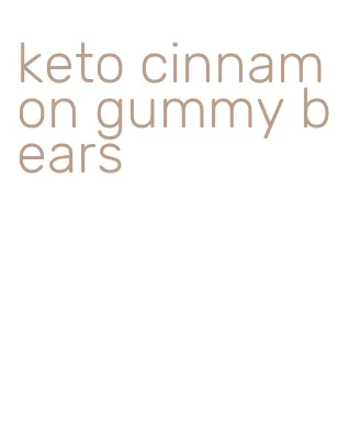 keto cinnamon gummy bears