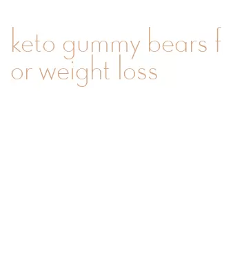 keto gummy bears for weight loss