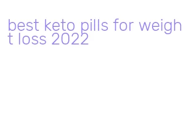 best keto pills for weight loss 2022