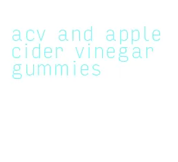 acv and apple cider vinegar gummies