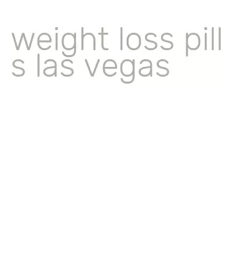 weight loss pills las vegas