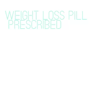 weight loss pill prescribed