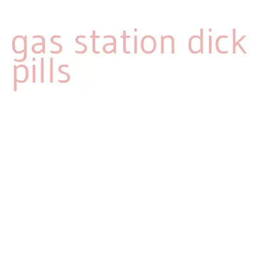 gas station dick pills