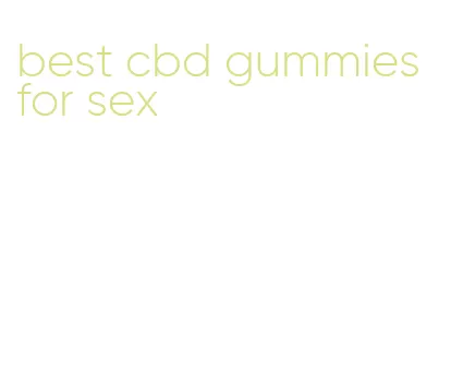 best cbd gummies for sex