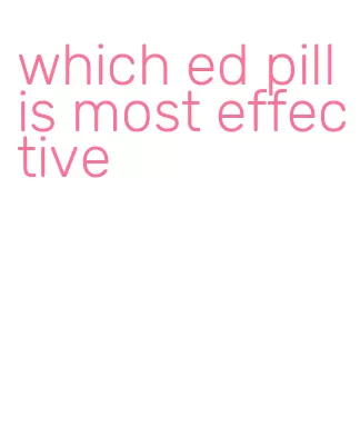 which ed pill is most effective