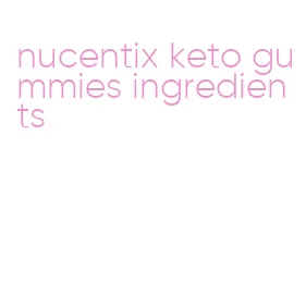 nucentix keto gummies ingredients