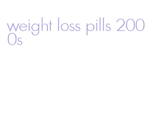 weight loss pills 2000s
