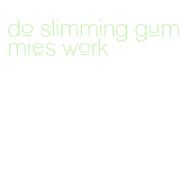 do slimming gummies work