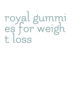 royal gummies for weight loss