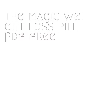 the magic weight loss pill pdf free