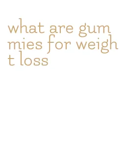 what are gummies for weight loss