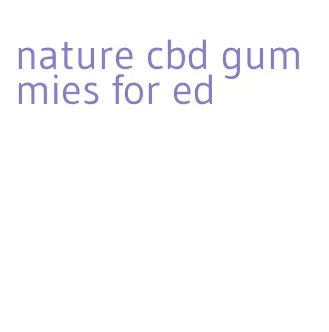 nature cbd gummies for ed