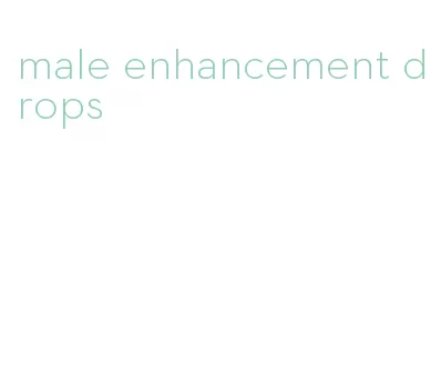 male enhancement drops