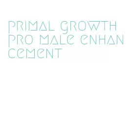 primal growth pro male enhancement