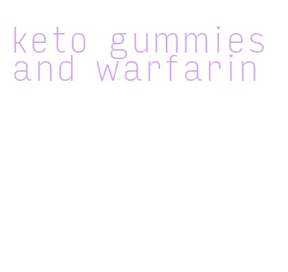 keto gummies and warfarin