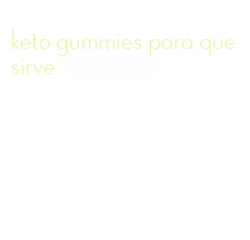 keto gummies para que sirve